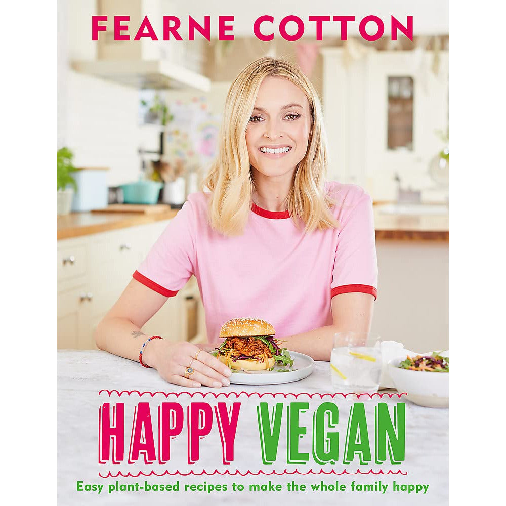 Happy Vegan Book by Fearne Cotton (Vegan Recipe Book, Vegan Food)