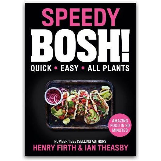 Delicious Easy Vegan Meals, 30 Minute Vegan Recipes Book, Speedy BOSH - 30 Minutes Plant Based Meals - Henry Firth, Ian Theasby