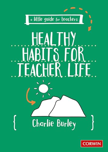 Little Guide for Teachers: Healthy Habits for Teacher Life (A Little Guide for Teachers)