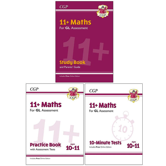 CGP 11+ Maths for GL Assessment 3 Books Collection Set (11+ GL Maths Study Book, 11+ GL Maths Practice Book - Ages 10-11 and 11+ GL 10-Minute Tests Maths Ages 10-11 Book 1)