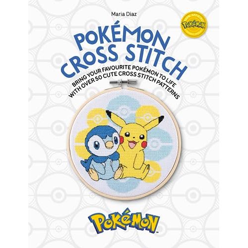 Pokémon Cross Stitch: Bring your favorite Pokémon to life with over 50 cute cross stitch patterns (Pokémon Crafts)