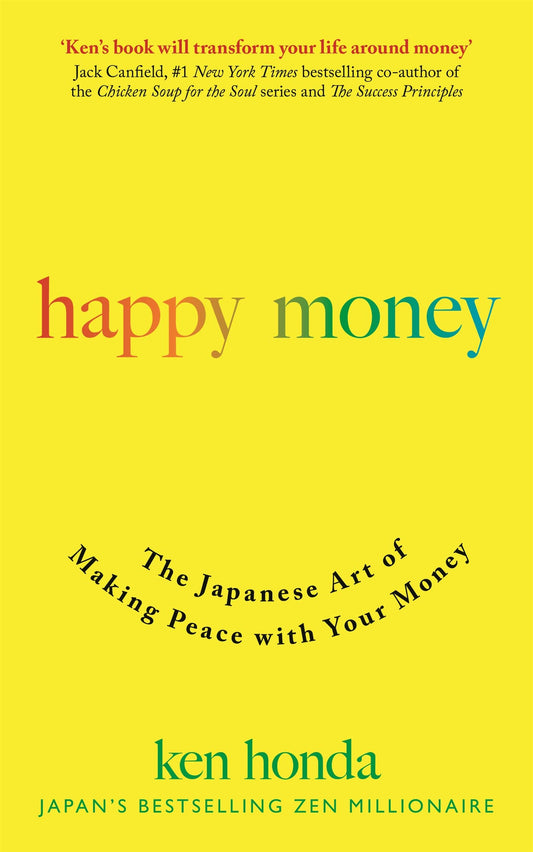 Happy Money: The Japanese Art of Making Peace with Your Money