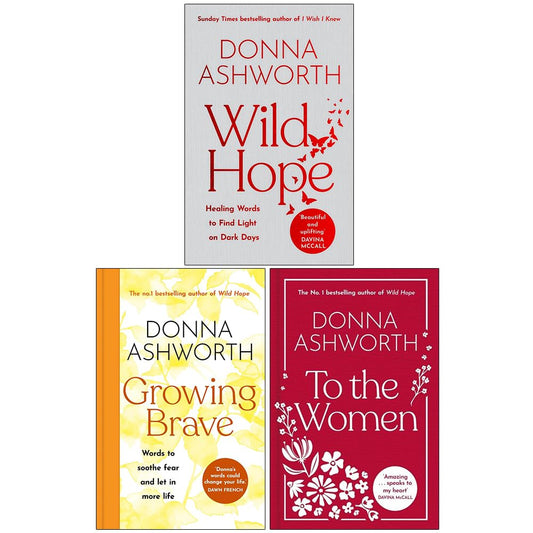 Donna Ashworth Collection 3 Books Set (Wild Hope, Growing Brave and To the Women)