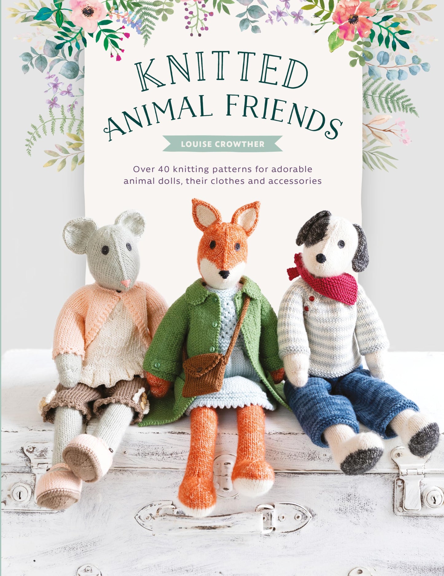 Knitted Animal Friends: Over 40 knitting patterns for adorable animal dolls, their clothes and accessories (Paperback Book)