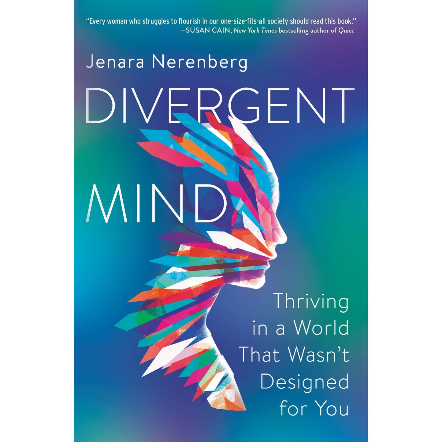 Divergent Mind: Thriving in a World That Wasn't Designed for YouA Paradigm-Shifting Study of Women With ADHD, Autism and More