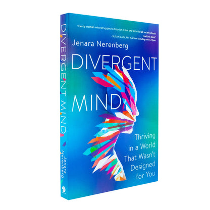Divergent Mind: Thriving in a World That Wasn't Designed for YouA Paradigm-Shifting Study of Women With ADHD, Autism and More