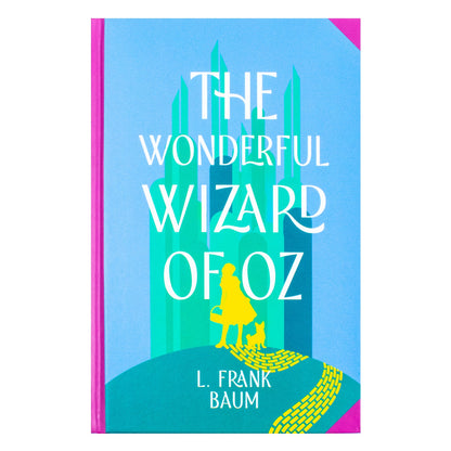 The Wonderful Wizard of Oz - Deluxe Hardback Sprayed-Edge Edition by L. Frank Baum | Collector’s Classic Gift Book