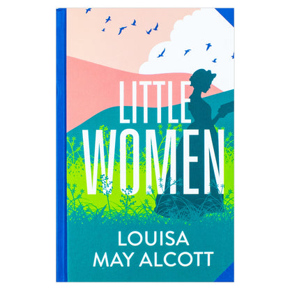 Little Women – Deluxe Hardback Sprayed Edge Edition by Louisa May Alcott | Classic Novel Collector’s Gift Edition