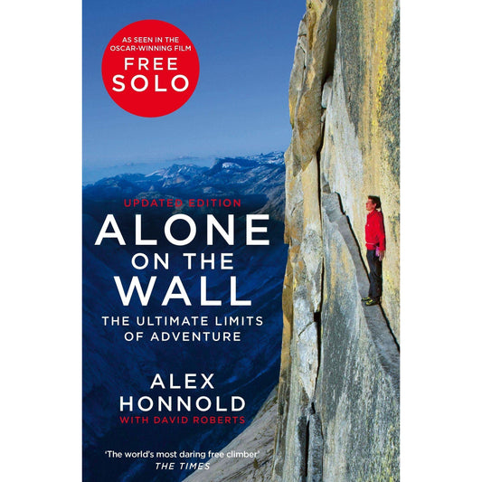 Alone on the Wall, Alex Honnold and the Ultimate Limits of Adventure