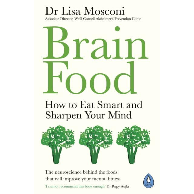 The XX Brain: The Groundbreaking Science Empowering Women to Prevent Dementia and Brain Food How to Eat Smart and Sharpen Your Mind By Dr Lisa Mosconi 2 Books Collection Set