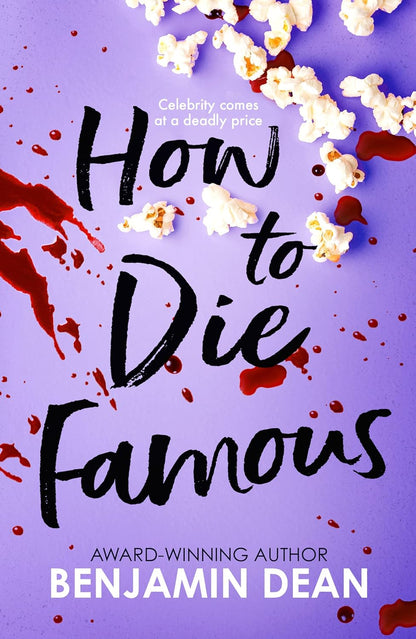 Benjamin Dean 3 Books Collection Set (How To Die Famous, The King is Dead, This Story is a Lie)