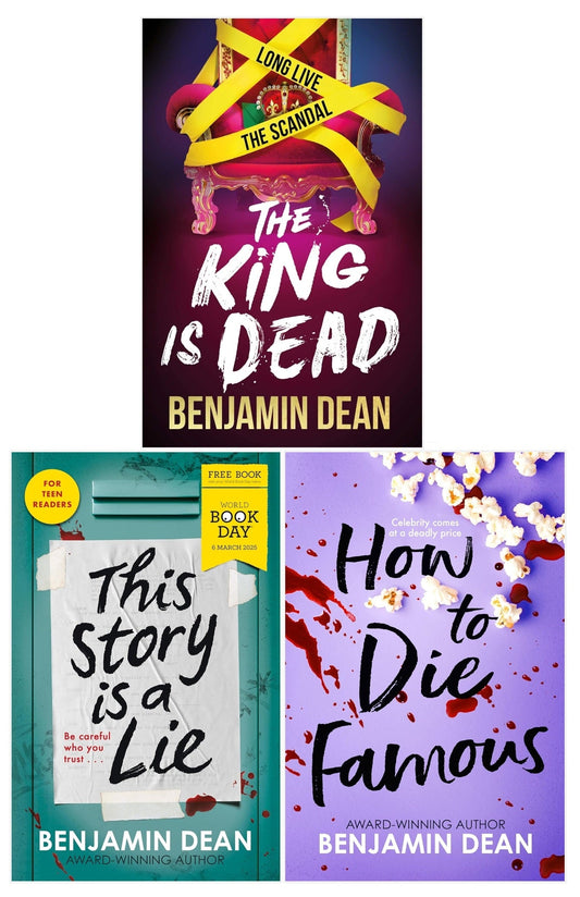 Benjamin Dean 3 Books Collection Set (How To Die Famous, The King is Dead, This Story is a Lie)