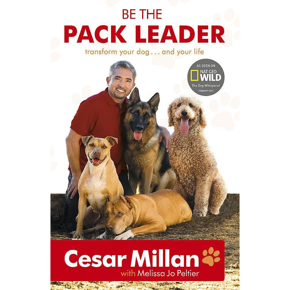 Be the Pack Leader by Cesar Millan