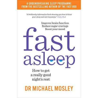 Fast Asleep: How to get a really good nights rest by Dr Michael Mosley