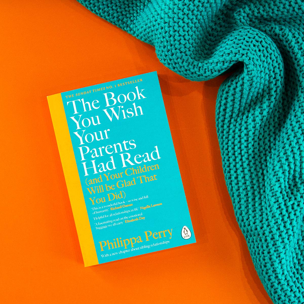 The Book You Wish Your Parents Had Read (and Your Children Will Be Glad That You Did) by Philippa Perry THE #1 SUNDAY TIMES BESTSELLER