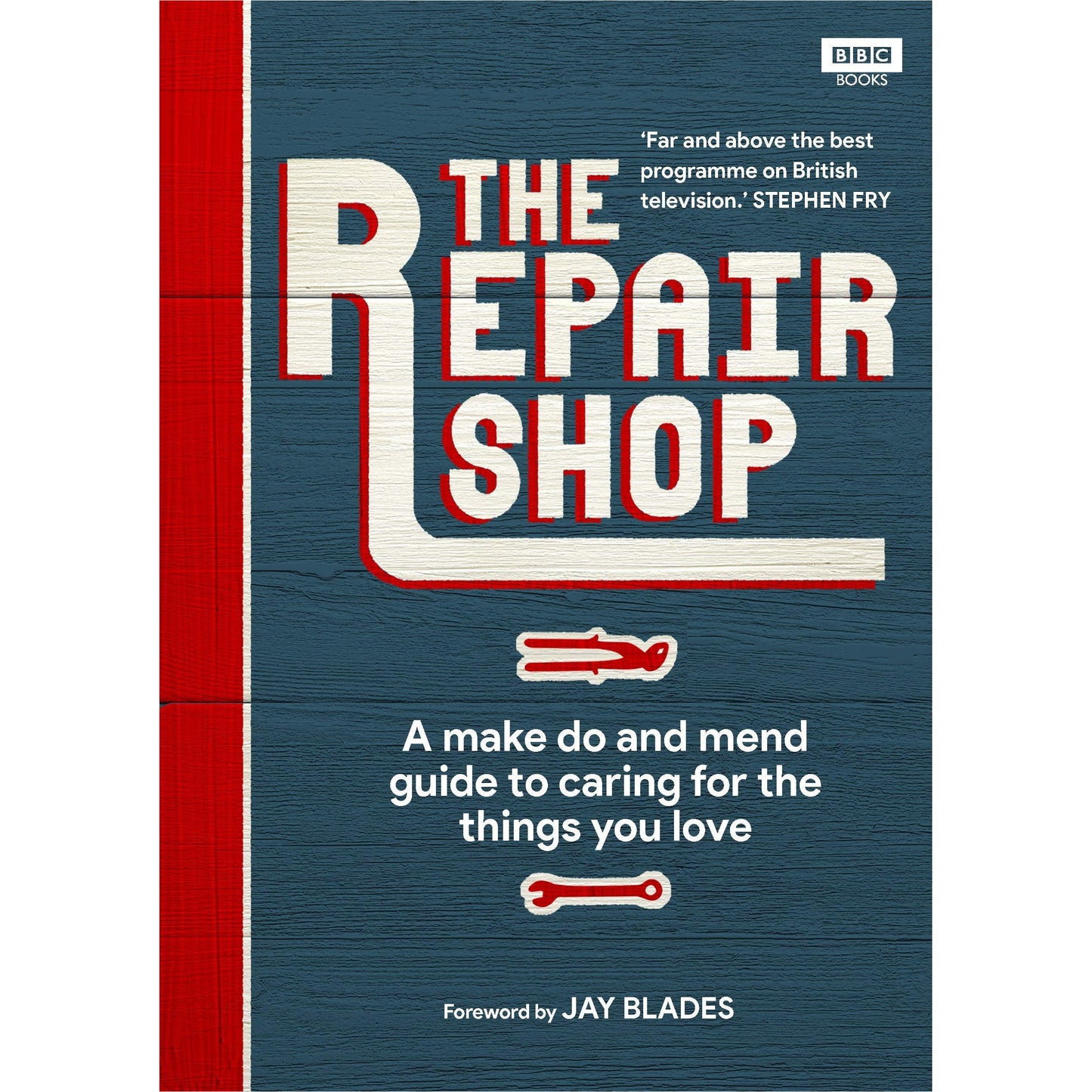 The Repair Shop: A Make Do and Mend Handbook