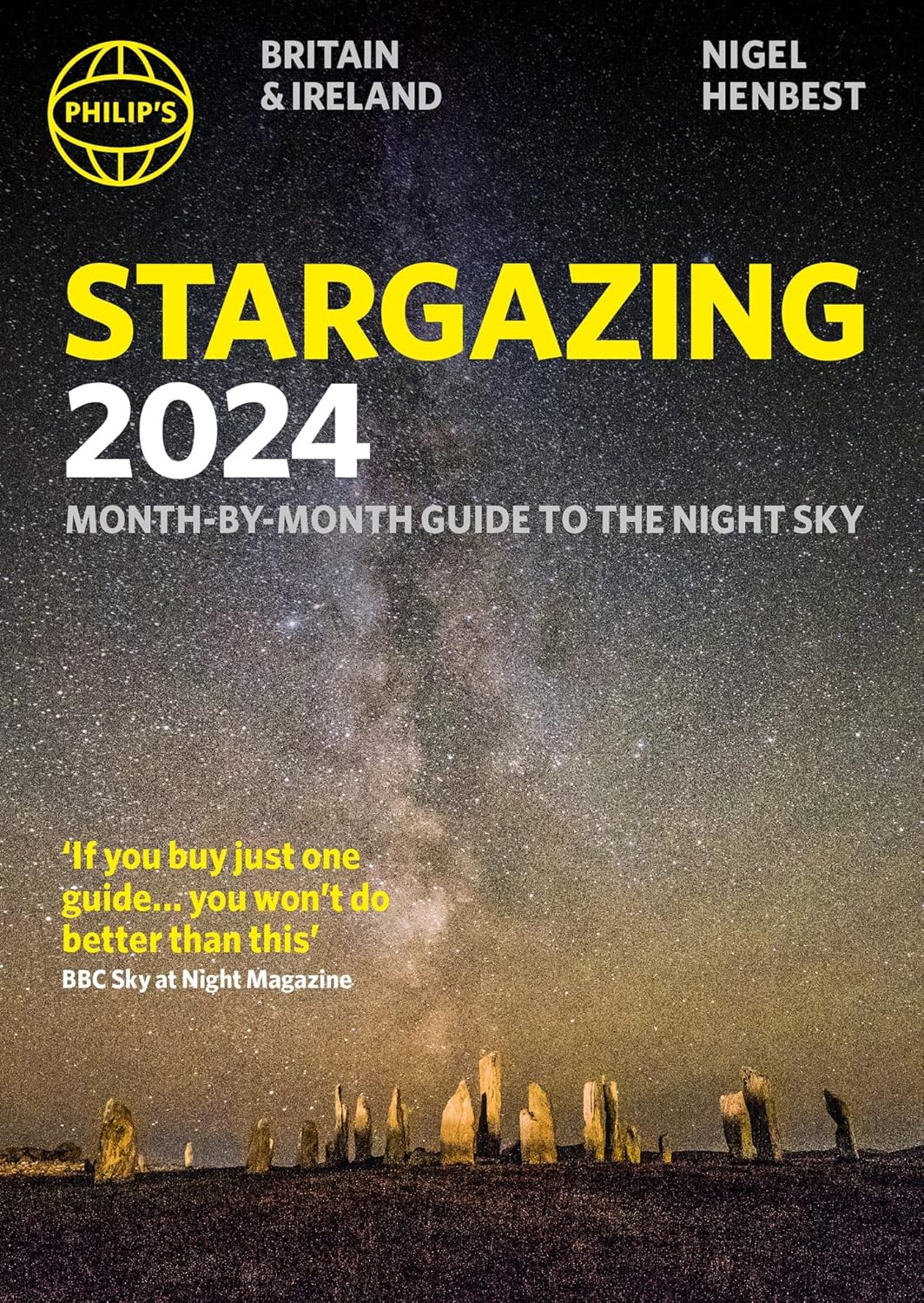 Philip's Stargazing 2024 Month-by-Month Guide to the Night Sky Britain & Ireland by Nigel Henbest