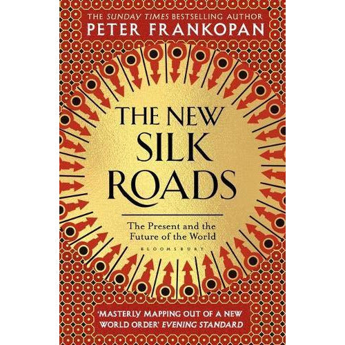 The New Silk Roads and The Silk Roads By Peter Frankopan 2 Books Collection Set - The Present and Future of the World, A New History Of The World
